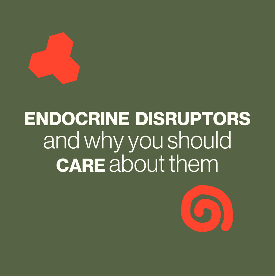 Endocrine disruptors and why you should care about them